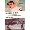 thumbnail image 1 of Pre-Owned Praying for Gil Hodges: A Memoir of the 1955 World Series and One Family's Love of the Brooklyn (Hardcover) by Thomas Oliphant, 1 of 1