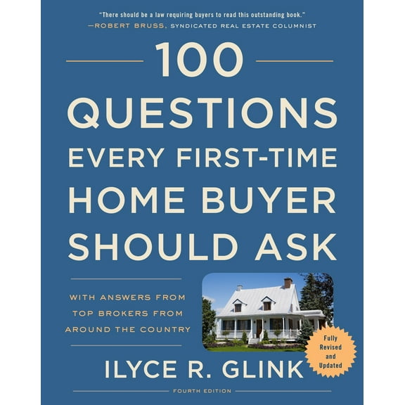 Pre-Owned 100 Questions Every First-Time Home Buyer Should Ask, Fourth Edition: With Answers from Top Brokers from Around the Country (Paperback) 1524763438 9781524763435