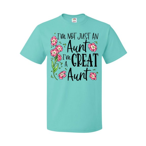 Inktastic I'm Not Just an Aunt, I'm a Great Aunt Flowers T-Shirt
