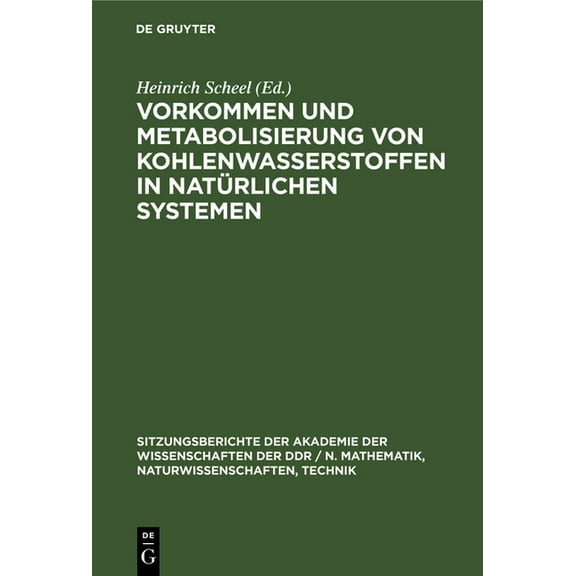 Sitzungsberichte der Akademie der Wissen Vorkommen Und Metabolisierung Von Kohlenwasserstoffen in Natürlichen Systemen, Book 1980, (Hardcover)