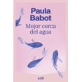thumbnail image 1 of Libro Mejor Cerca Del Agua Tapa Blanda, Autor Paula Babot, Editorial Adn, 1 of 2