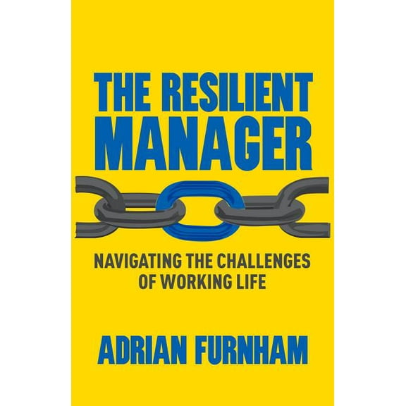 The Resilient Manager: Navigating the Challenges of Working Life, (Hardcover)