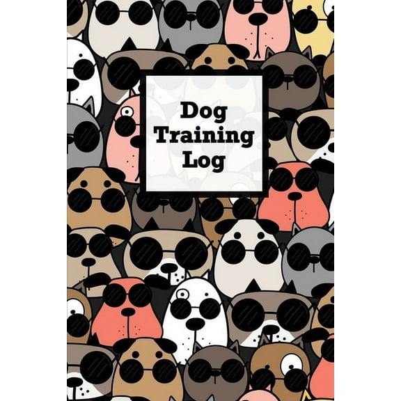 Dog Training Log: Pet Owner Record Book, Train Your Service Puppy Journal, Keep Instructor Details Logbook, Tracking Pro, (Paperback)