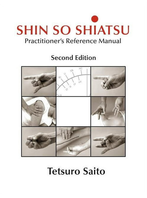 Shin So Shiatsu: Healing the Deeper Meridian Systems - Practitioner's Reference Manual, Second Edition (Paperback)