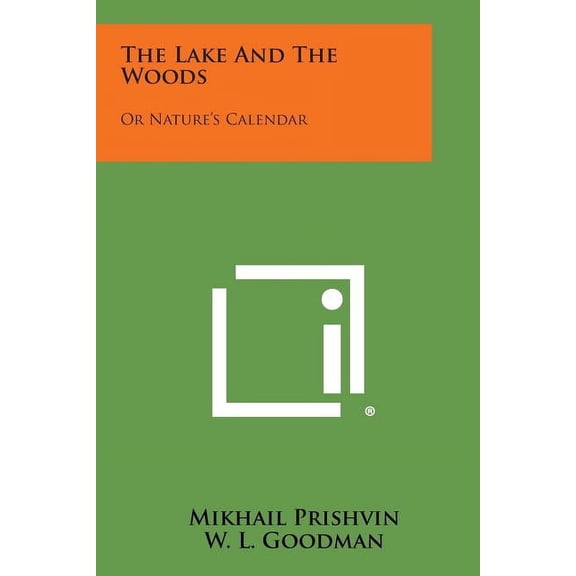 The Lake and the Woods: Or Nature's Calendar, (Paperback)