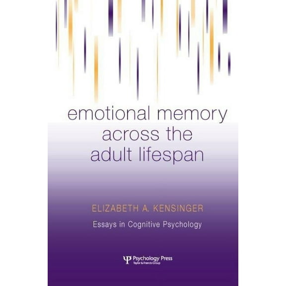 Essays in Cognitive Psychology Emotional Memory Across the Adult Lifespan, (Hardcover)
