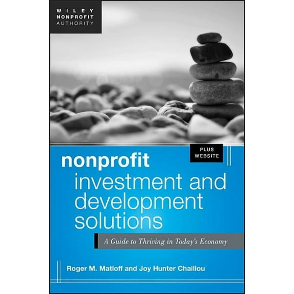 Wiley Nonprofit Authority Nonprofit Investment and Development Solutions,   Website: A Guide to Thriving in Today's Economy, Book 247, (Hardcover)