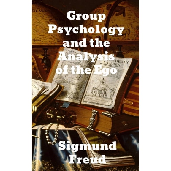 Group Psychology and The Analysis of The Ego (Hardcover)