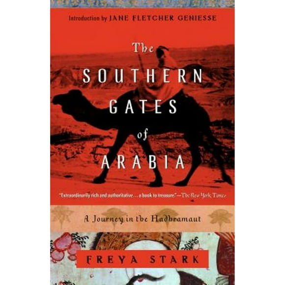 The Southern Gates of Arabia: A Journey in the Hadhramaut (Pre-Owned Paperback 9780375757549) by Freya Stark, Jane Fletcher Geniesse