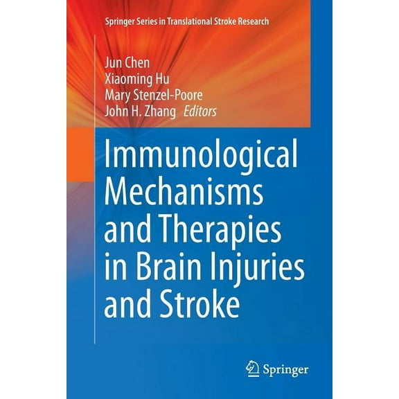 Springer Translational Stroke Research Immunological Mechanisms and Therapies in Brain Injuries and Stroke, Book 6, (Paperback)
