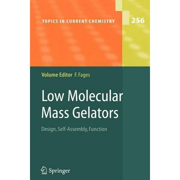 Topics in Current Chemistry Low Molecular Mass Gelators: Design, Self-Assembly, Function, Book 256, (Paperback)
