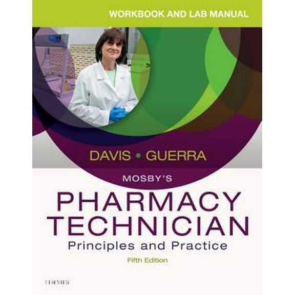 Pre-Owned Workbook and Lab Manual for Mosby's Pharmacy Technician: Principles and Practice (Paperback) 0323443575 9780323443579