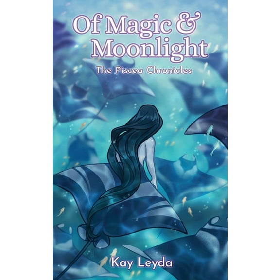 The Piscea Chronicles Of Magic & Moonlight, Book 2, (Paperback)
