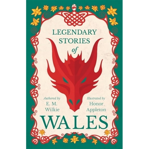 Pre-Owned Legendary Stories of Wales - Illustrated by Honor C. Appleton (Paperback) by E M Wilkie