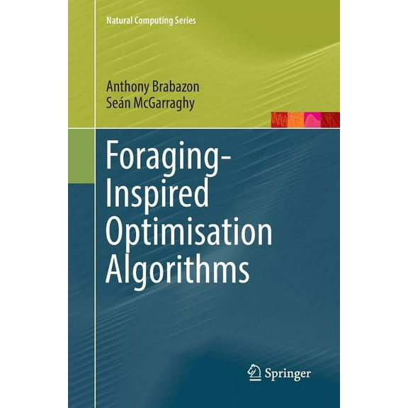 Natural Computing Foraging-Inspired Optimisation Algorithms, (Paperback)