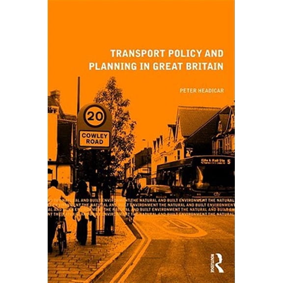 Pre-Owned Natural and Built Environment Transport Policy and Planning in Great Britain, (Paperback)