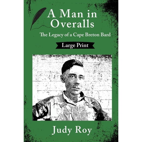 A Man in Overalls: The Legacy of a Cape Breton Bard, (Paperback)