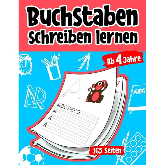 Buchstaben schreiben lernen ab 4 Jahren: 165 Seiten Grundschrift Vorschule Übungen (Paperback)