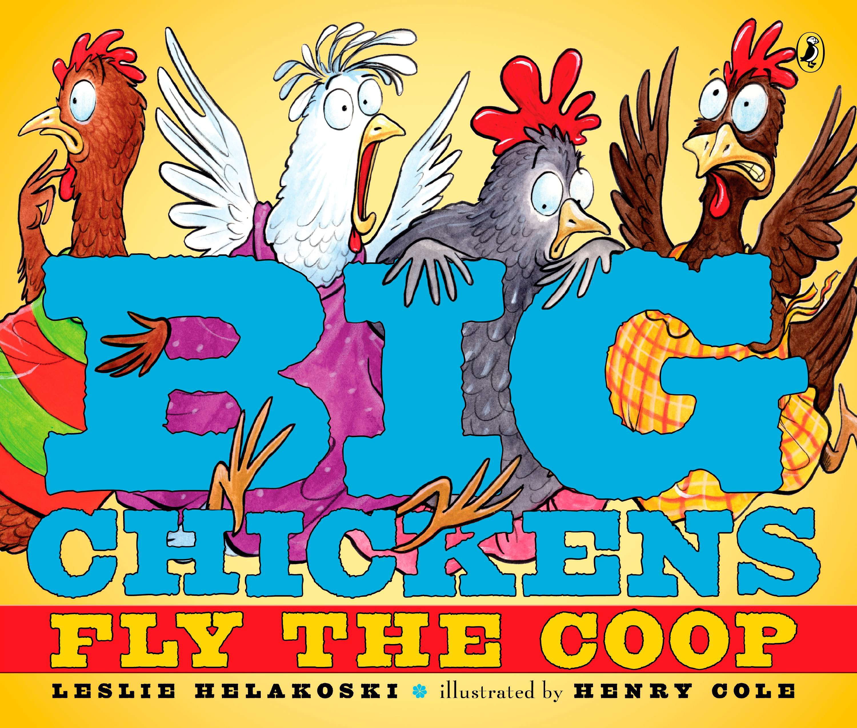 Chicken fly. Fly the Coop. Are Chickens big. It's a big Chicken.