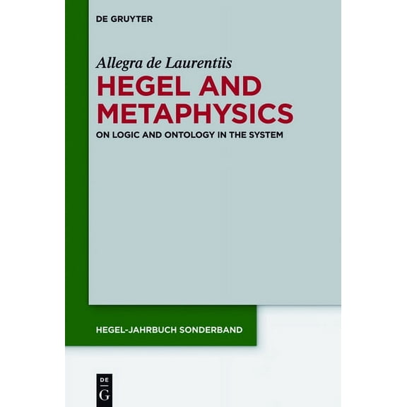 Hegel-Jahrbuch Sonderband Hegel and Metaphysics: On Logic and Ontology in the System, Book 7, (Hardcover)