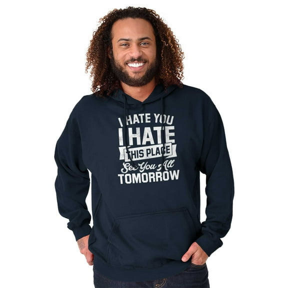Hate This Place See You Tomorrow Hoodie Sweatshirt Women Men Brisco Brands X