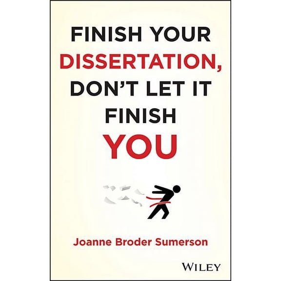 Finish Your Dissertation, Don't Let It Finish You!, (Paperback)