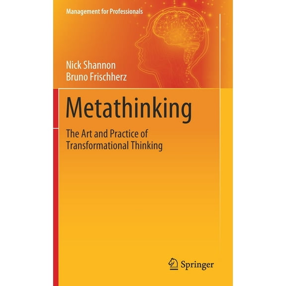 Management for Professionals Metathinking: The Art and Practice of Transformational Thinking, (Hardcover)