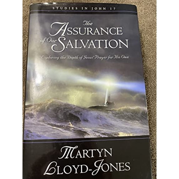 Pre-Owned The Assurance of Our Salvation (Studies in John 17): Exploring the Depth of Jesus' Prayer for His Own, 9781581341409, 1581341407, Hardcover, First Edition edition