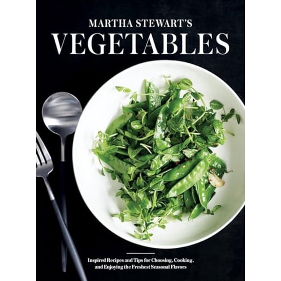 Pre-Owned Martha Stewart's Vegetables: Inspired Recipes and Tips for Choosing, Cooking, and Enjoying the Freshest Seasonal Flavors: A Cookbook (Hardcover) 0307954447 9780307954442