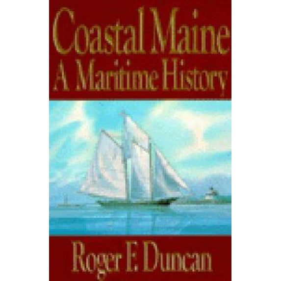 Pre-Owned Coastal Maine: A Maritime History (Hardcover) 0393030482 9780393030488
