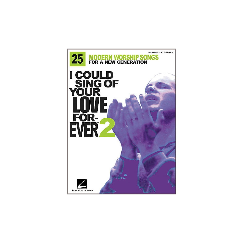 Hal Leonard I Could Sing Of Your Love Forever Volume 2 Piano Vocal Guitar Songbook Walmart Com Walmart Com