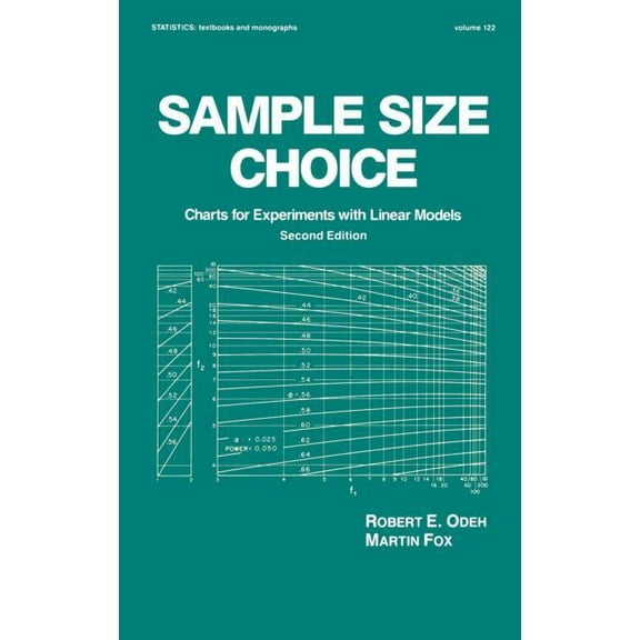 Statistics: A Textbooks and Monographs Sample Size Choice: Charts for Experiments with Linear Models, Second Edition, Book 122, (Hardcover)