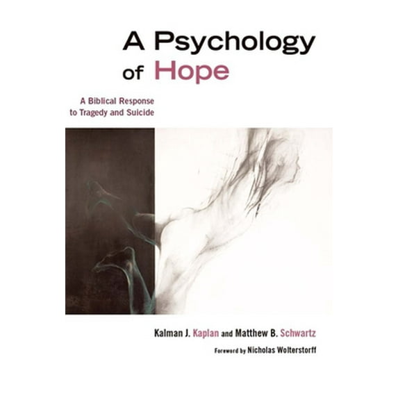 Pre-Owned A Psychology of Hope: A Biblical Response to Tragedy and Suicide (Paperback) 0802832717 9780802832719