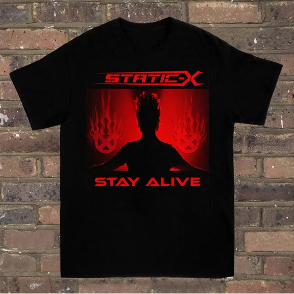 CLASSIC STATIC X Stay Alive Black Unisex T-Shirt Full Size S To 3XL M740