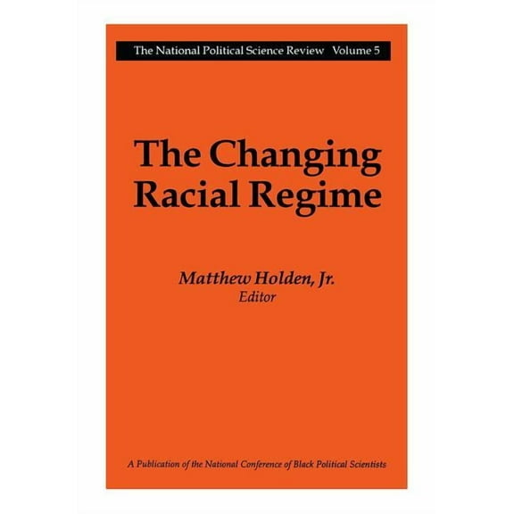 National Political Science Review The Changing Racial Regime, (Paperback)