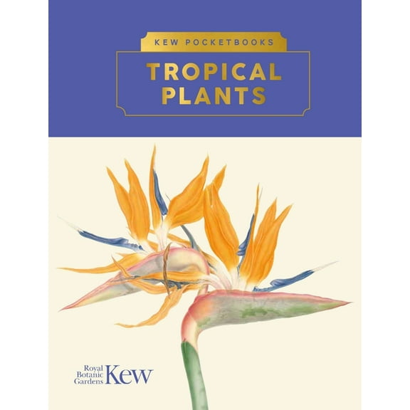 Kew Pocketbooks Kew Pocketbooks: Tropical Plants, (Hardcover)