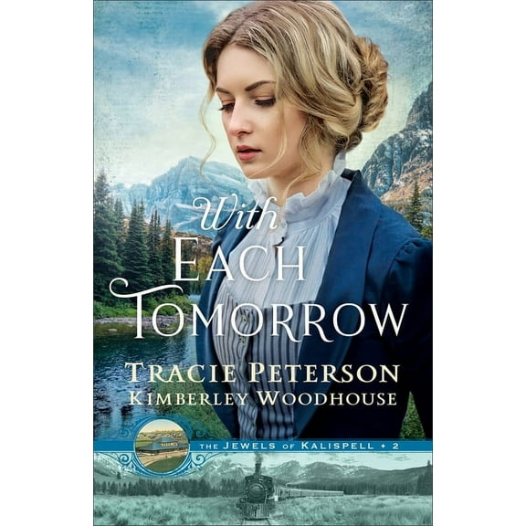 The Jewels of Kalispell With Each Tomorrow, (Hardcover)