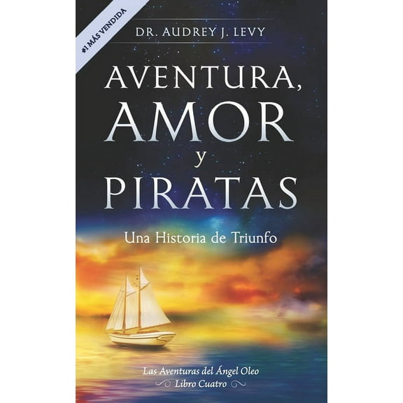 Aventura, Amor, y Piratas : Una Historia de Triunfo (Paperback)