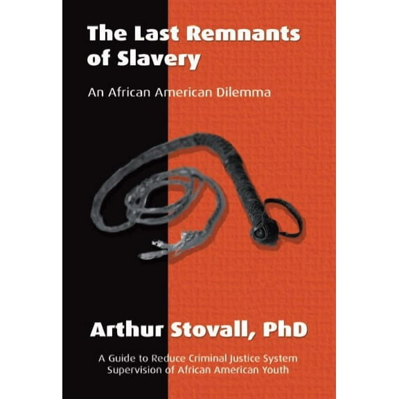 The Last Remnants of Slavery: An African American Dilemma