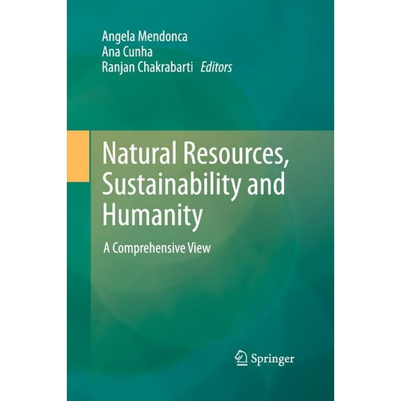 Natural Resources, Sustainability and Humanity: A Comprehensive View, (Paperback)