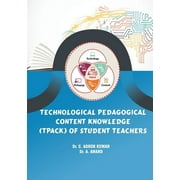 Technological Pedagogical Content Knowledge (TPACk) of Student Teachers (Paperback)