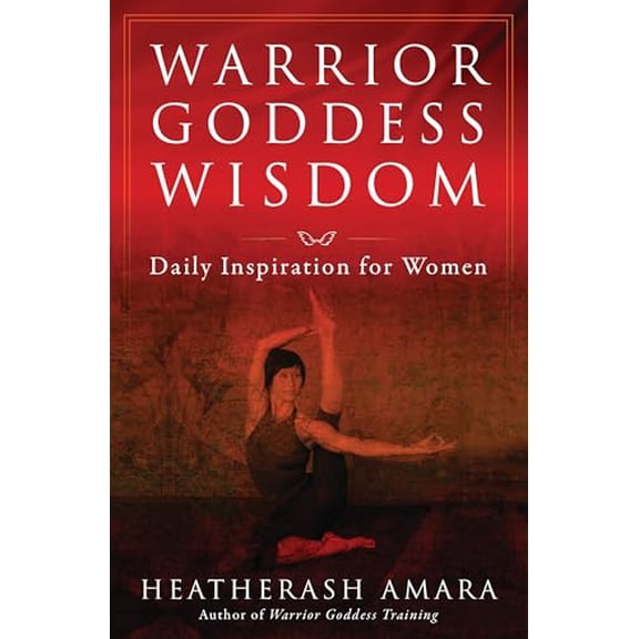 Pre-Owned Warrior Goddess Wisdom: Daily Inspiration for Women (Paperback) 1938289803 9781938289804