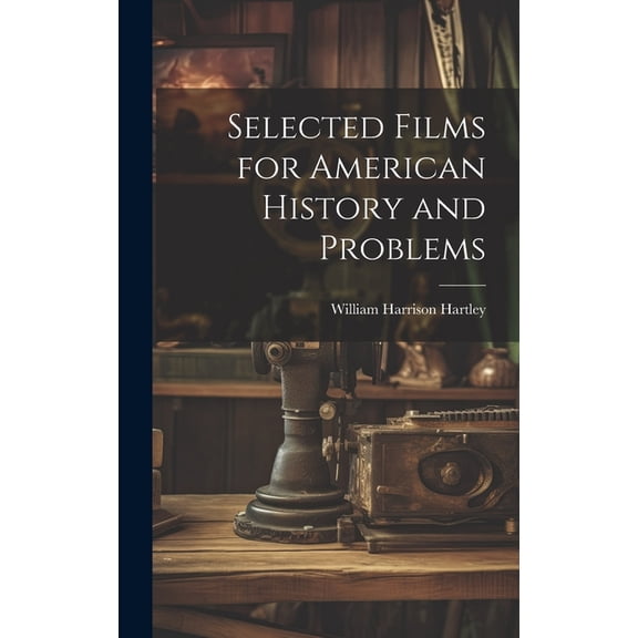 Selected Films for American History and Problems (Hardcover)