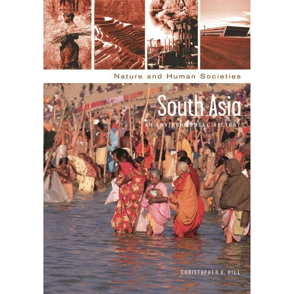 Nature and Human Societies South Asia: An Environmental History, (Hardcover)