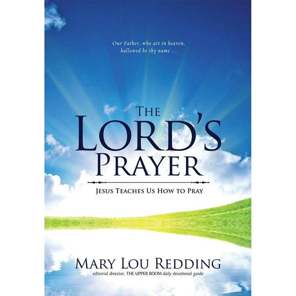 The Lord's Prayer Jesus Teaches Us How to Pray (Paperback) Walmart