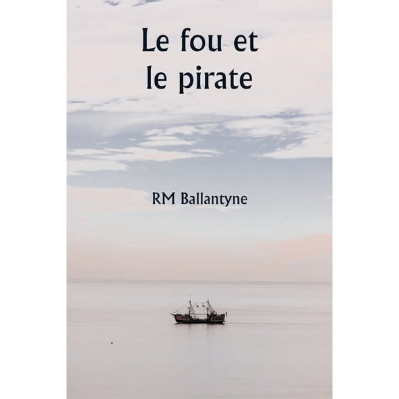 Le fou et le pirate, (Paperback)