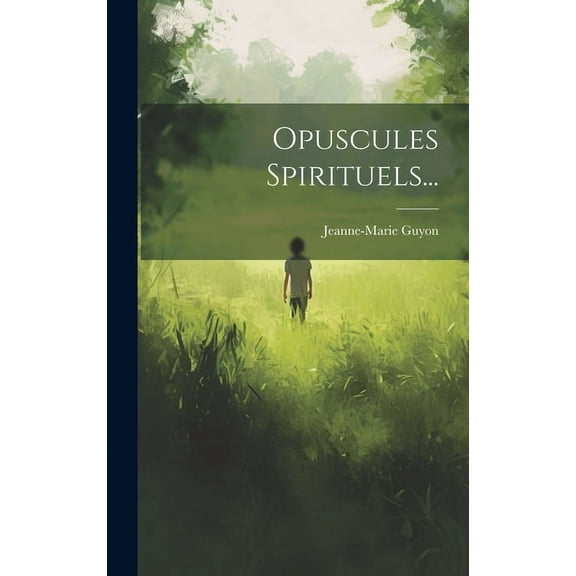 Opuscules Spirituels... (Hardcover)
