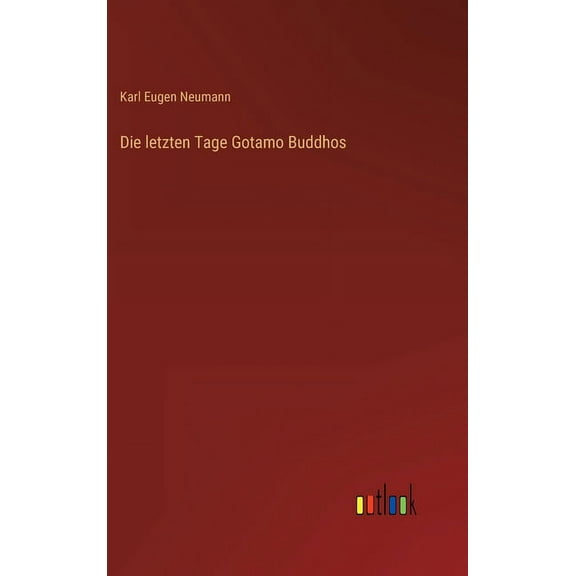 Die letzten Tage Gotamo Buddhos (Hardcover)