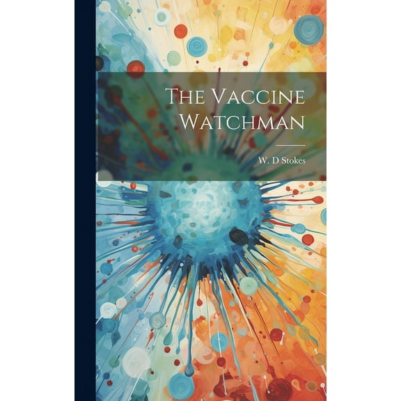The Vaccine Watchman, (Hardcover)
