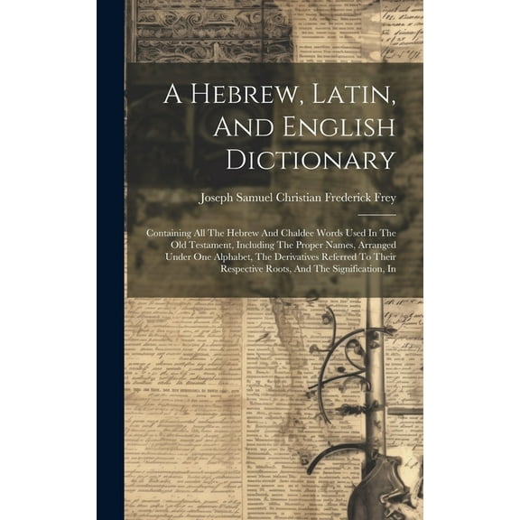 A Hebrew, Latin, And English Dictionary (Hardcover)